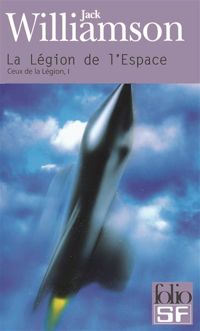 Couverture du livre Ceux de la Légion, I : La Légion de l'Espace - Jack Williamson