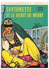 Georges Chaulet - Josette Stefani - Fantômette et le secret du désert