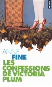 Anne Fine - Les Confessions de Victoria Plum