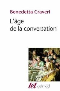 Benedetta Craveri - L'âge de la conversation