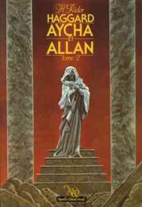 Henry Rider Haggard - Aycha et Allan