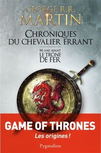 Couverture du livre Chroniques du chevalier errant  - George Rr Martin