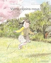 Couverture du livre Viens, rejoins-nous ! - Chiaki Okada - Kimiko Aman