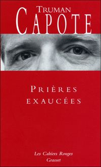 Truman Capote - Prières exaucées: 