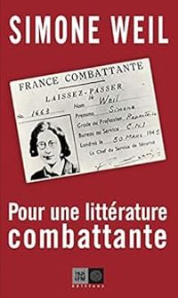 Simone Weil - Pour une littérature combattante