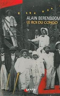 Alain Berenboom - Le Roi du Congo