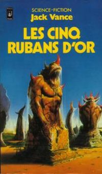 Couverture du livre Les cinq rubans d'or - Jack Vance