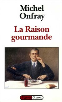 Couverture du livre La Raison gourmande - Michel Onfray