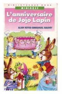 Alain Royer - Enid Blyton - Emmanuel Baudry - Jeanne Bazin - L'anniversaire de Jojo Lapin