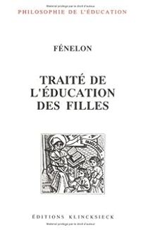 Francois De Salignac De La Mothe Fenelon - Traité de l'éducation des filles