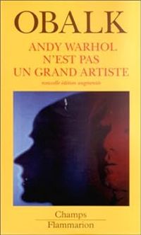 Hector Obalk - Andy Warhol n'est pas un grand artiste