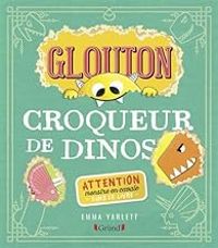 Emma Yarlett - Glouton croqueur de dinos
