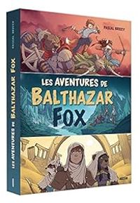 Pascal Brissy - Les Aventures de Balthazar Fox - Compilation 1 à 3