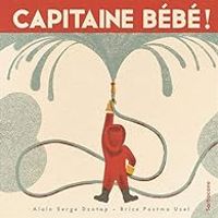 Brice Postma Uzel - Capitaine Bébé !