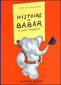 Jean De Brunhoff - Histoire de Babar