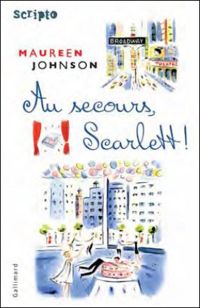 Maureen Johnson - Au secours, Scarlett !