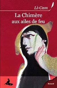 Couverture du livre La Chimère aux ailes de feu - Li Cam