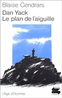 Blaise Cendrars - Dan Yack 01 : Le Plan de l'aiguille