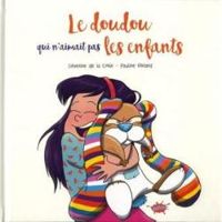 Severine De La Croix - Pauline Roland - Le doudou qui n'aimait pas les enfants