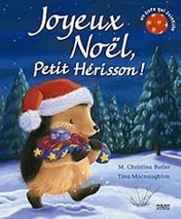 M Christina Butler - Joyeux Noël, Petit Hérisson !