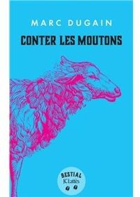 Marc Dugain - Conter les moutons