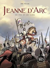 Alain Paillou - Jeanne D'Arc : De feu et de sang