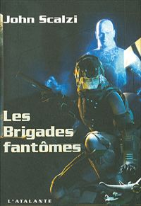 John Scalzi - Les Brigades fantômes