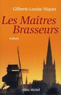 Gilberte Louise Niquet - Les maîtres brasseurs