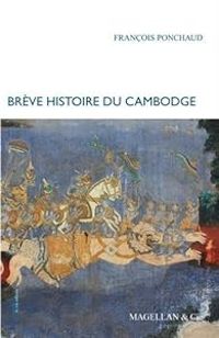Francois Ponchaud - Brève histoire du Cambodge