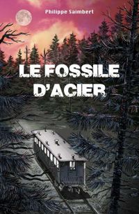 Philippe Saimbert - Le fossile d'acier