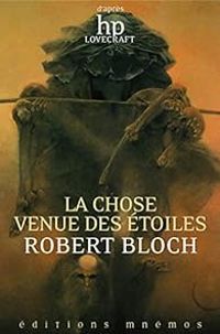 Robert Bloch - La chose venue des étoiles