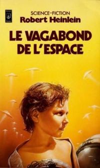 Robert Anson Heinlein - Michel Deutsch - Le Vagabond de l'espace (Presses pocket)