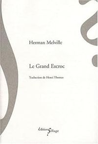 Herman Melville - Le Grand Escroc