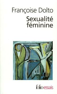 Françoise Dolto - Sexualité féminine