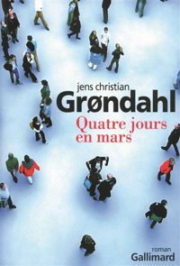 Couverture du livre Quatre jours en mars - Jens Christian Grondahl