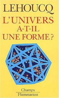 Roland Lehoucq - L'univers a-t-il une forme ?