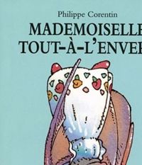 Couverture du livre MADEMOISELLE TOUT-A-L'ENVERS - Philippe Corentin