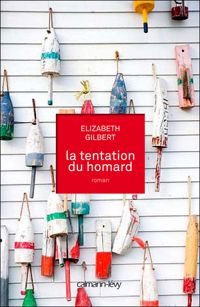 Elizabeth Gilbert - La Tentation du homard