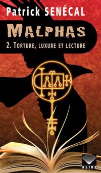 Patrick Senecal - Malphas - tome 2 Torture, luxure et lecture 