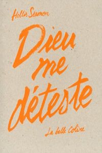 Couverture du livre Dieu me déteste - Hollis Seamon