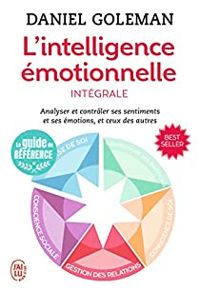 Couverture du livre L'intelligence émotionnelle - Intégrale - Daniel Goleman