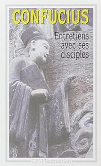 Andre Levy - Les entretiens de Confucius et de ses disciples