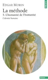 Edgar Morin - L'humanité de l'humanité