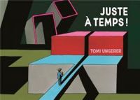 Tomi Ungerer - Juste à temps !