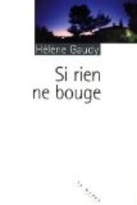 Helene Gaudy - Si rien ne bouge