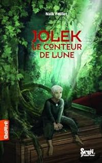 Naik Feillet - Jolek, le conteur de lune