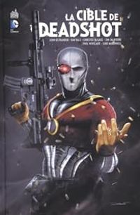 Kim Yale - Christos Gage - Gail Simone - La Cible de Deadshot