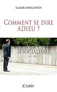 Claude Askolovitch - Comment se dire adieu