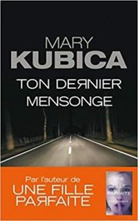 Mary Kubica - Ton dernier mensonge