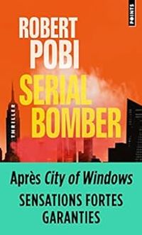 Robert Pobi - Serial bomber